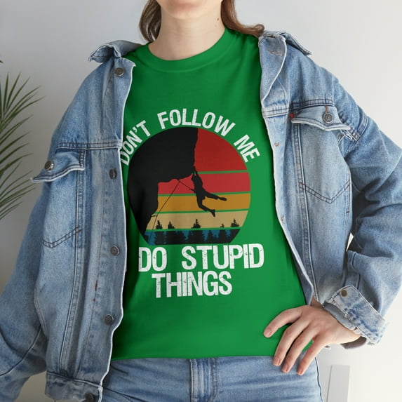 Don't Follow Me I Do Stupid Things Vintage Rock TShirt