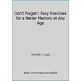 thumbnail image 1 of Pre-Owned Don't Forget!: Easy Exercises for a Better Memory at Any Age (Paperback) 0070363692 9780070363694, 1 of 1