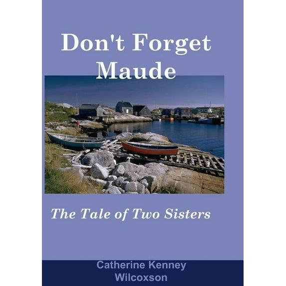 Don't Forget Maude: : The Tale of Two Sisters, (Paperback)