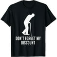 thumbnail image 1 of Don't Forget My Discount - Funny Old People T-Shirt Gag Gift T-Shirt, 1 of 4
