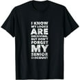 thumbnail image 1 of Don't Forget My Senior Discount Funny Retirement Gift Idea T-Shirt, 1 of 3