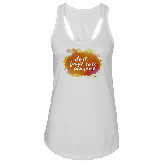 Don't Forget To Be Awesome Racerback Tank Women -Image by Shutterstock, Female x-Small
