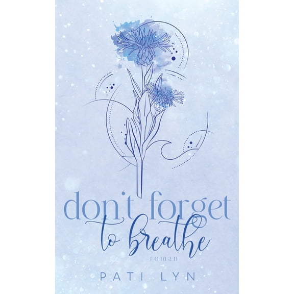 Don't Forget To Breathe, (Paperback)