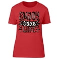 thumbnail image 1 of Don't Forget To Enjoy Your Life T-Shirt Women -Image by Shutterstock, Female x-Large, 1 of 2