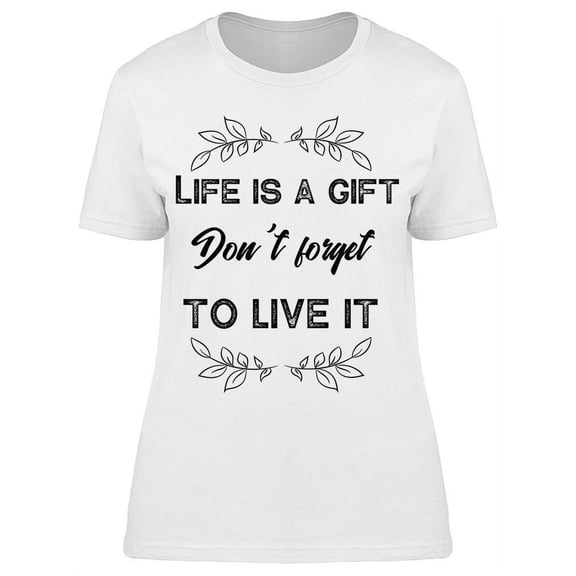 Don't Forget To Live T-Shirt Women -Image by Shutterstock, Female XX-Large