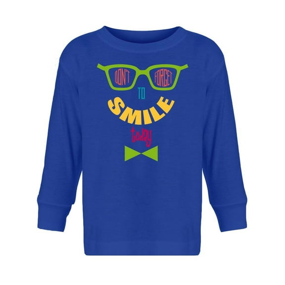 Don't Forget To Smile! Long Sleeve Toddler -Image by Shutterstock, 2 Toddler