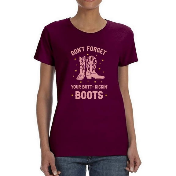 Don't Forget Your Boots T-Shirt Women -Smartprints Designs, Female Medium