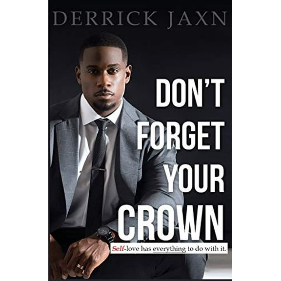 Pre-Owned Don't Forget Your Crown: Self-Love Has Everything to Do with It. (Paperback) 0991033671 9780991033676