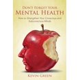 thumbnail image 1 of Don't Forget Your Mental Health: How to Strengthen Your Conscious and Subconscious Minds (Paperback), 1 of 1