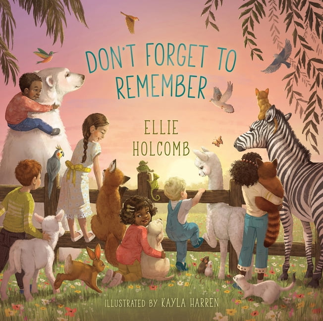 ELLIE HOLCOMB; KAYLA HARREN Don't Forget to Remember, (Board Book)