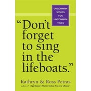 KATHRYN PETRAS; ROSS PETRAS "Don't Forget to Sing in the Lifeboats" - Paperback