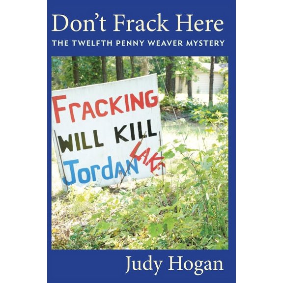 Don't Frack Here: The Twelfth Penny Weaver Mystery, (Paperback)