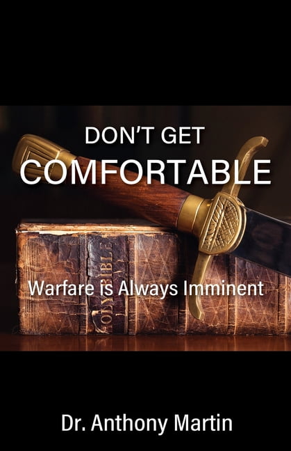 Don't Get Comfortable: Warfare is Always Imminent, (Paperback)