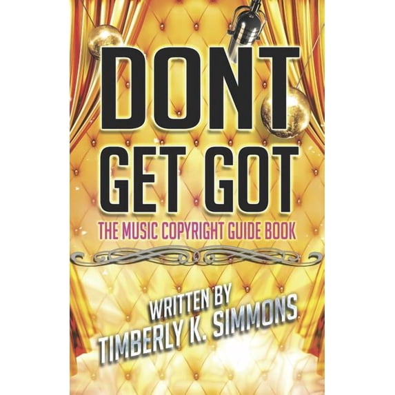 Don't Get Got: The Music Copyright Guidebook, (Paperback)
