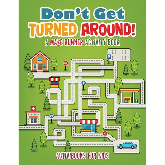Don't Get Turned Around! A Maze Runner Activity Book (Paperback)