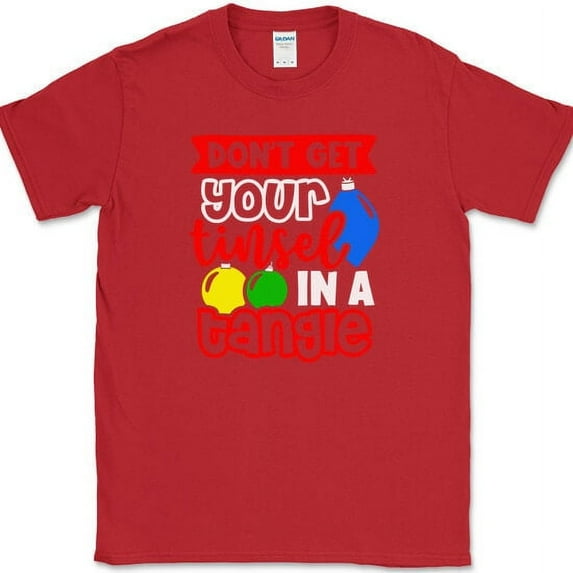 Don't Get Your Tinsel In A Tangle T-Shirt Funny Christmas Holiday Gift Tee - Red, 4XL