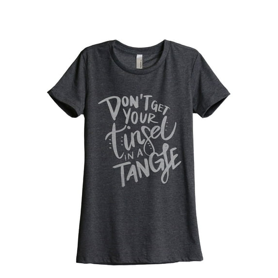 Don't Get Your Tinsel In A Tangle Women's Fashion Relaxed T-Shirt Tee Charcoal Grey X-Large