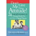thumbnail image 1 of Don't Give Me That Attitude!: 24 Rude, Selfish, Insensitive Things Kids Do and How to Stop Them, (Paperback), 1 of 2