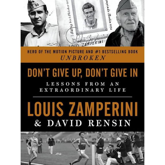 Don't Give Up, Don't Give in: Lessons from an Extraordinary Life, (Hardcover)