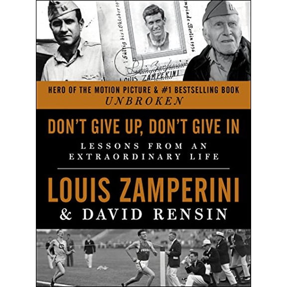 Pre-Owned Don't Give Up, Don't Give In: Lessons from an Extraordinary Life