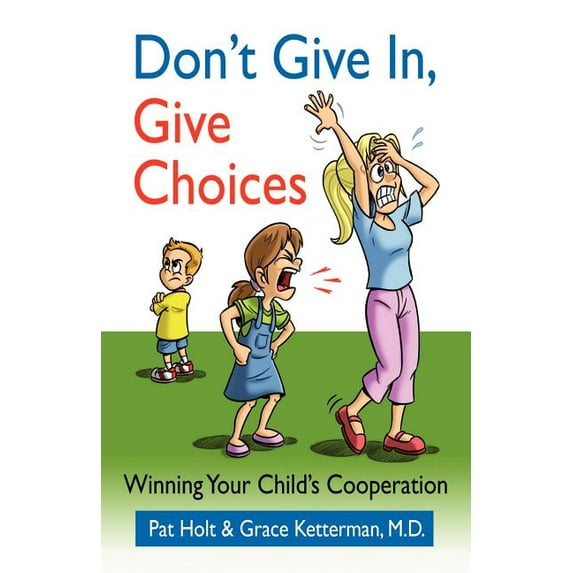 Don't Give in, Give Choices, (Paperback)