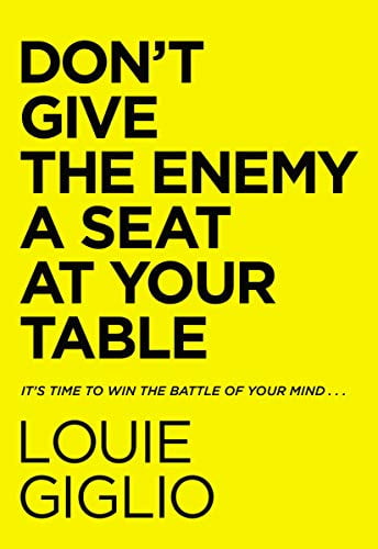 Pre-Owned Don't Give the Enemy a Seat at Your Table: It's Time to Win the Battle of Your Mind... (Hardcover) 078524722X 9780785247227