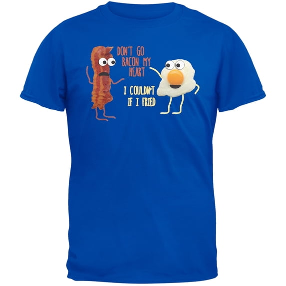 Don't Go Bacon My Heart Blue Adult T-Shirt - Medium