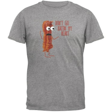 Don't Go Bacon My Heart Couples Grey Adult T-Shirt - Medium