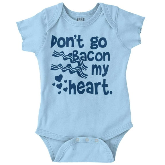 Don't Go Bacon My Heart Cute Pun Romper Boys or Girls Infant Baby Brisco Brands 12M