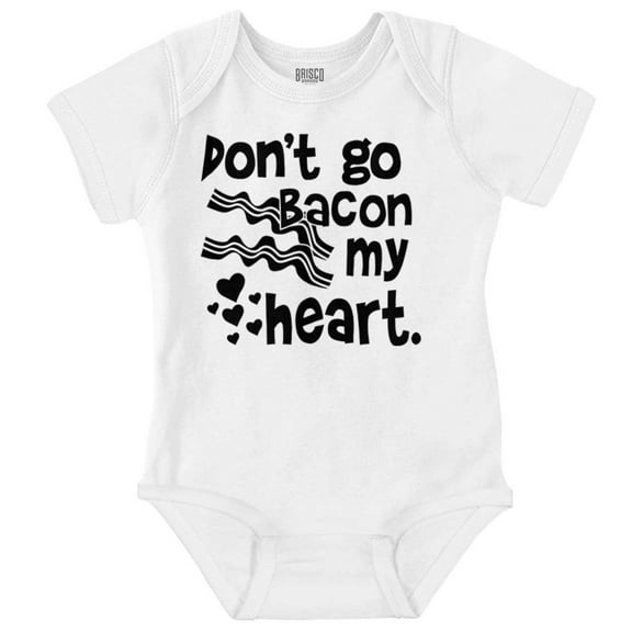 Don't Go Bacon My Heart Cute Pun Romper Boys or Girls Infant Baby Brisco Brands NB