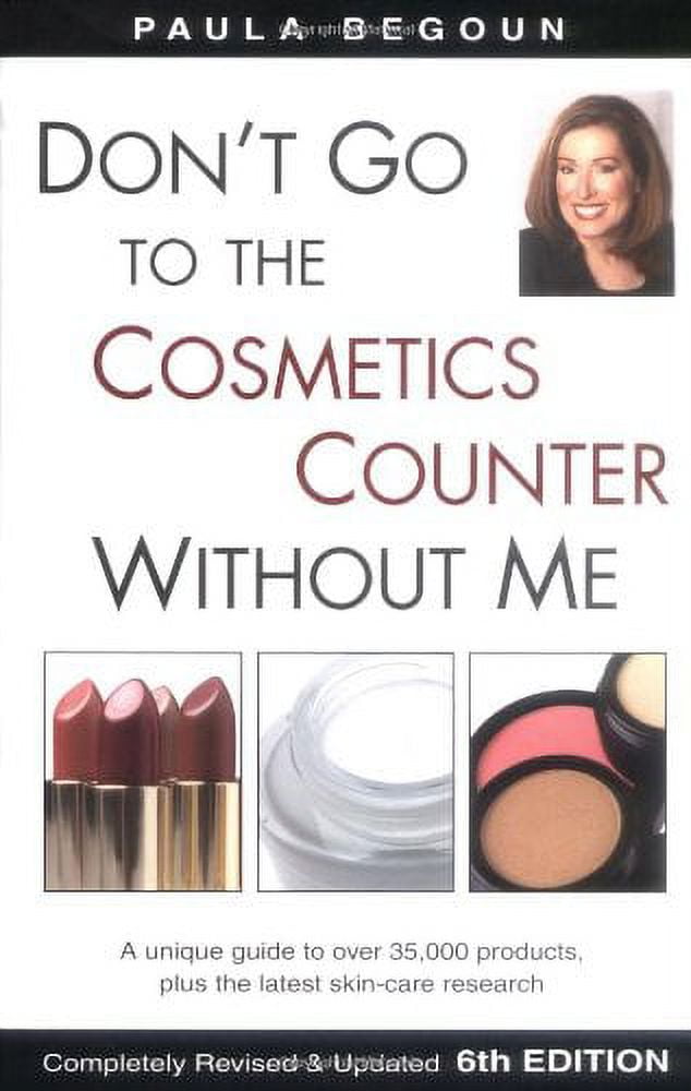 Pre-Owned Dont Go to the Cosmetics Counter Without Me  Paperback Paula Begoun
