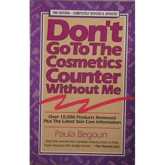 Pre-Owned Don't Go to the Cosmetics Counter Without Me: An Eye Opening Guide to Brand Name Cosmetics (Paperback) 187798809X 9781877988097