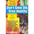 thumbnail image 1 of Don't Grow Old, Grow Healthy: Look and Feel Younger...Dr. Chauchard's 30-Day Rejuvenation Program, (Paperback), 1 of 1