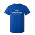 thumbnail image 1 of Don't Grow Sarcastic Humor Graphic Novelty Super Soft Ring Spun Funny T Shirt, 1 of 3