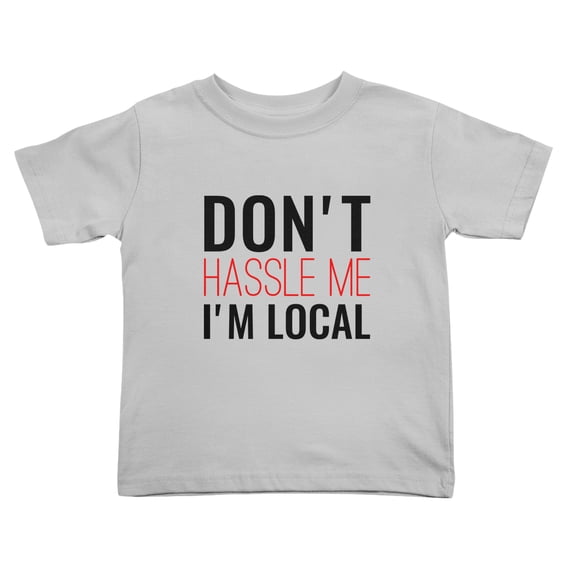 Don't Hassle Me I'm Local Funny Toddler T-Shirts for Boys Girls (Gray, Youth L)