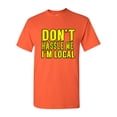 thumbnail image 1 of Don't Hassle Me I'm Local Retro FunOR DT Adult T-Shirt Tee, 1 of 2