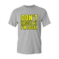 thumbnail image 1 of Don't Hassle Me I'm Local Retro Funny DT Adult T-Shirt Tee, 1 of 2