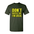 thumbnail image 1 of Don't Hassle Me I'm Local Retro Funny DT Adult T-Shirt Tee, 1 of 2