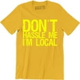 thumbnail image 1 of Don't Hassle Me I'm Local What About Bob Funny Murray Parody Men T-Shirt, 1 of 4