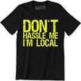 thumbnail image 1 of Don't Hassle Me I'm Local What About Bob Funny Murray Parody Men T-Shirt, 1 of 4