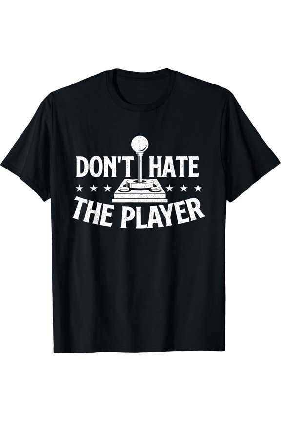 Don't Hate The Player - Gamer Gaming Enthusiast Console Game T-Shirt