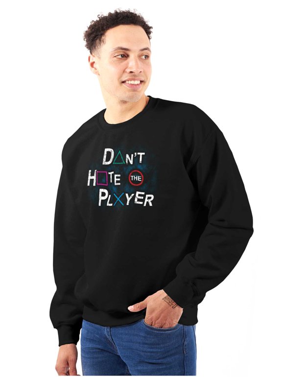 Don't Hate The Player Video Gamer Sweatshirt for Men or Women Brisco Brands S