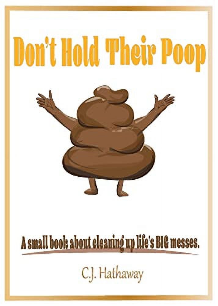 Pre-Owned Don't Hold Their Poop A small book about cleaning up life's ...