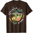 thumbnail image 1 of Don't Hurry Be Happy Cute Lazy Funny Sloth Floral Unisex T-Shirt for Men Women Kids Toddler,Dark Chocolate Color,Size XL, 1 of 5