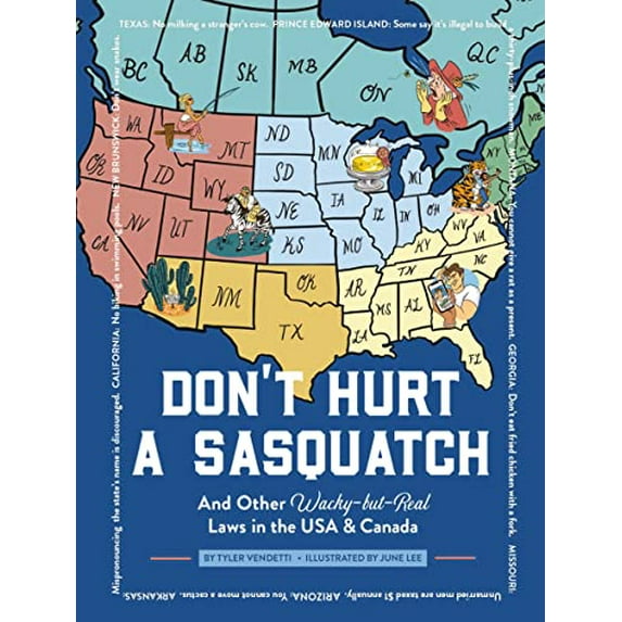 Pre-Owned Don't Hurt a Sasquatch: And Other Wacky-But-Real Laws in the USA and Canada (Hardcover) 1951511158 9781951511159
