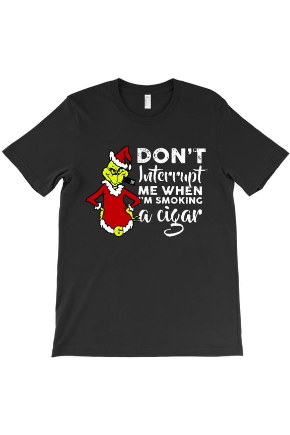 Don’t Interrupt Me When I’m Smoking A Cigar Funny Christmas Grouch Graphic H7805 Unisex T-Shirt, Up to 5XL Available