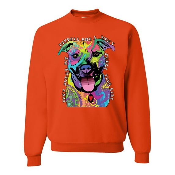 Don't Judge My Pitbull I Won't Judge Your Kids Funny Dog Lover Unisex Crewneck Graphic Sweatshirt, Orange, 3XL