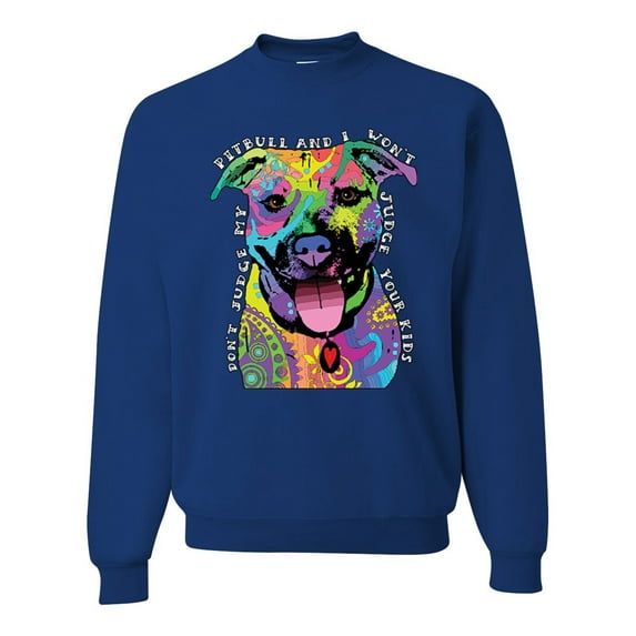 Don't Judge My Pitbull I Won't Judge Your Kids Funny Dog Lover Unisex Crewneck Graphic Sweatshirt, Royal, 2XL