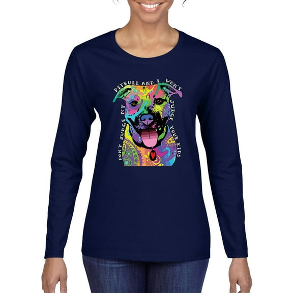 Don't Judge My Pitbull I Won't Judge Your Kids Funny Dog Lover Womens Graphic Long Sleeve T-Shirt, Navy, Medium
