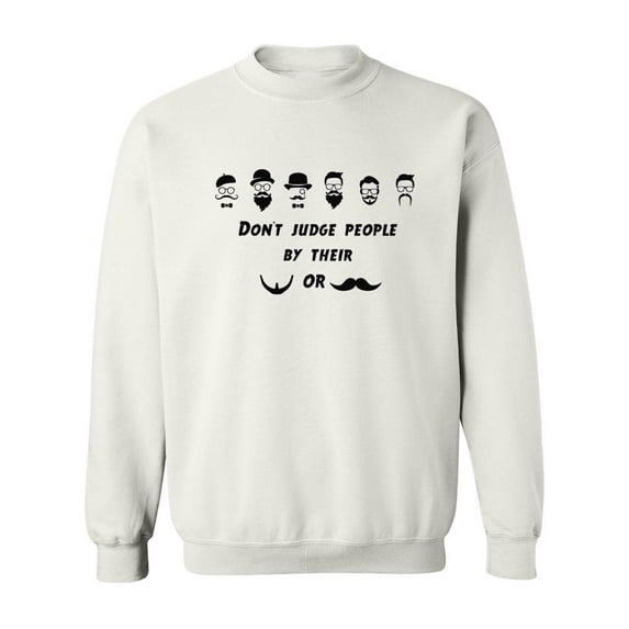 Don't Judge People. Sweatshirt Men -Image by Shutterstock, Male Small
